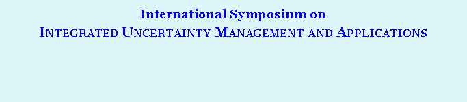 Text Box: International Symposium on
Integrated Uncertainty Management and Applications
 