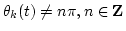 $\theta_k(t)\not= n\pi, n\in{\bf {Z}}$