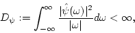 \begin{displaymath}D_{\psi}:=\int_{-\infty}^{\infty} \frac{\vert\hat{\psi}(\omega)\vert^2}{\vert\omega\vert}d\omega < \infty,
\end{displaymath}