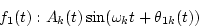 \begin{displaymath}f_1(t) : A_k(t)\sin(\omega_k t + \theta_{1k}(t))
\end{displaymath}