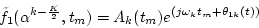 \begin{displaymath}\tilde{f}_1(\alpha^{k-\frac{K}{2}},t_m)=A_k(t_m)e^{(j\omega_k t_m+\theta_{1k}(t))}
\end{displaymath}