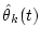 $\hat\theta_k(t)$