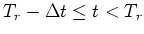 $T_r \leq t <
T_r+\Delta t$