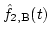 $\hat{f}_{2,{\rm{B}}}(t)$