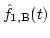 $\hat{f}_{1,{\rm {B}}}(t)$