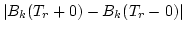 $\displaystyle \left\vert B_k(T_r+0) - B_k(T_r-0)\right\vert$