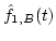 $\hat{f}_{1,B}(t)$