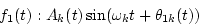 \begin{displaymath}f_1(t): A_k(t)\sin(\omega_k t + \theta_{1k}(t))
\end{displaymath}