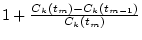 $1+\frac{C_k(t_m)-C_k(t_{m-1})}{C_k(t_m)}$