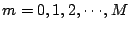 $m=0,1,2, \cdots, M$