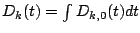 $D_k(t)=\int D_{k,0}(t)dt$