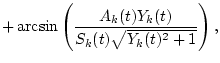 $\displaystyle +\arcsin\left(\frac{A_k(t)Y_k(t)}{S_k(t)\sqrt{Y_k(t)^2+1}}\right),$