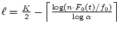 $\ell=\frac{K}{2}-\left\lceil \frac{\log(n\cdot F_0(t)/f_0)}{\log\alpha} \right\rceil$