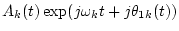 $B_k(t)\exp(j\omega_k t + j\theta_{2k}(t))$