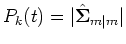 $P_k(t)=\vert\hat{\bf {\Sigma}}_{m\vert m}\vert$