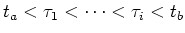 $t_a<\tau_1< \cdots < \tau_i < t_b$