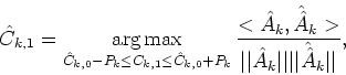 \begin{displaymath}\hat{C}_{k,1}=\mathop{\arg\max}_{\hat{C}_{k,0}-P_k\leq C_{k,1...
...\vert\hat{A}_k\vert\vert \vert\vert\hat{\hat{A}}_k\vert\vert},
\end{displaymath}