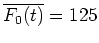 $\overline{F_0(t)}=125$