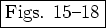 \fbox{Figs. 15--18}