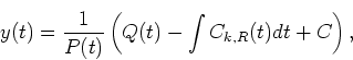 \begin{displaymath}y(t)=\frac{1}{P(t)}\left(Q(t)-\int C_{k,R}(t)dt+C\right),
\end{displaymath}
