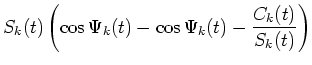 $\displaystyle S_k(t)\left(\cos\Psi_k(t)-\cos\Psi_k(t)-\frac{C_k(t)}{S_k(t)}\right)$