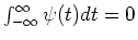 $\int_{-\infty}^{\infty} \psi(t)dt=0$