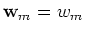 ${\bf {w}}_m=w_m$