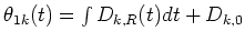 $\theta_{1k}(t)=\int D_{k,R}(t)dt+D_{k,0}$