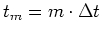 $t_m=m\cdot \Delta t$