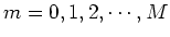 $m=0,1,2, \cdots, M$