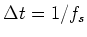 $\Delta t=1/f_s$