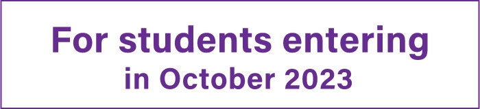 For students entering in October 2023
