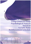 Using Games to Study Psychological Aspects based on Variable Ratio Reinforcement Schedule